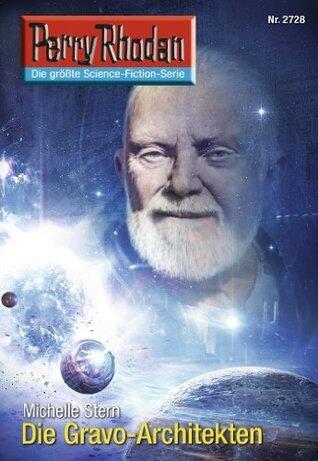 Perry Rhodan 2728: Die Gravo-Architekten: Zyklus "Das Atopische Tribunal"