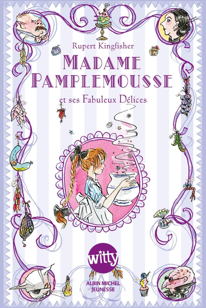 Madame Pamplemousse: Et ses Fabuleux Délices