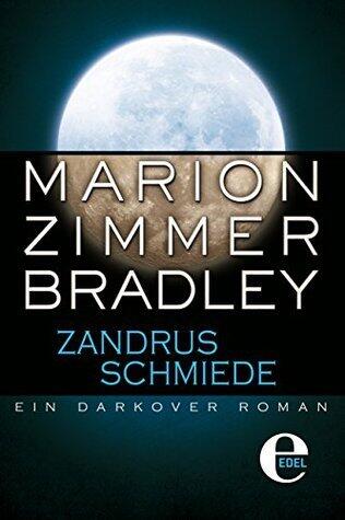 Zandrus Schmiede: Ein Darkover Roman (Darkover-Zyklus 24)