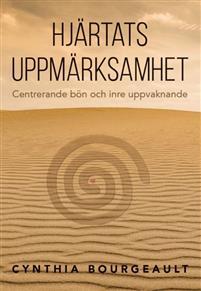 Hjärtats Uppmärksamhet: Centering Prayer and Inner Awakening