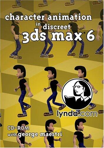 Character Animation in Discreet 3ds max 6