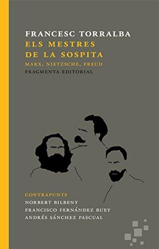 Els mestres de la sospita: Marx, Nietzsche, Freud