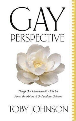 Gay Perspective: Things Our Homosexuality Tells Us About the Nature of God and the Universe