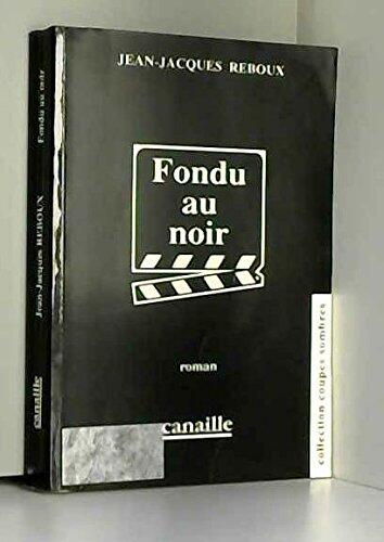 Fondu au noir: Roman (Collection Coupes sombres)