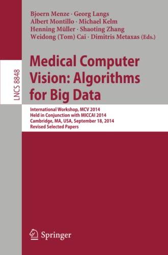 Medical Computer Vision: Algorithms for Big Data (International Workshop, MCV 2014, Held in Conjunction with MICCAI 2014, Cambridge, MA, USA)