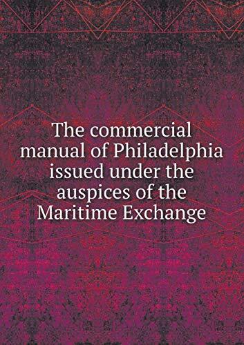 The commercial manual of Philadelphia issued under the auspices of the Maritime Exchange