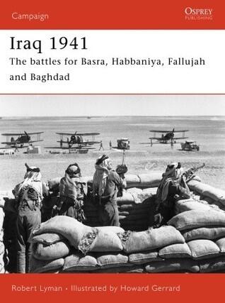 Iraq 1941: The Battles for Basra, Habbaniya, Fallujah and Baghdad
