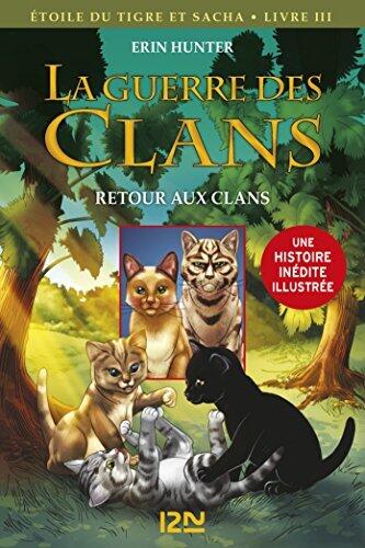 La guerre des Clans version illustrée cycle III - tome 3: Retour aux clans
