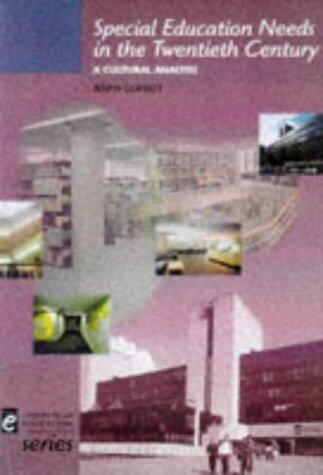 Special Educational Needs in the Twentieth Century: A Cultural Analysis