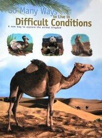 So Many Ways to Live in Difficult Conditions