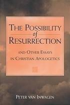 The Possibility of Resurrection and Other Essays on Christian Apologetics