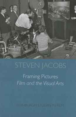 Framing Pictures: Film and the Visual Arts