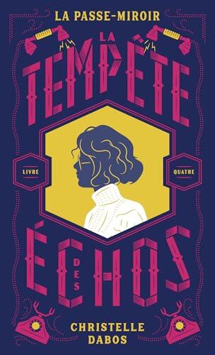 LA PASSE-MIROIR - 4 LA TEMPETE DES ECHOS T4 EDITION ANNIVERSAIRE: EDITION ANNIVERSAIRE