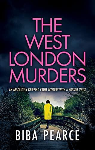 The West London Murders: An Addictive Crime Mystery