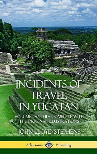 Incidents of Travel in Yucatan (Volume I and II - Complete)