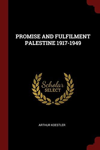 PROMISE AND FULFILMENT PALESTINE 1917-1949
