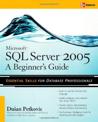 Microsoft SQL Server 2005: A Beginner's Guide