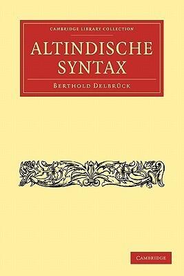 Altindische Syntax (Cambridge Library Collection - Linguistics)