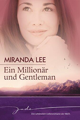Ein Millionär und Gentleman: Ich heirate einen Millionär / Die Einzige unter Millionen / Lass mich dein Traumprinz sein!