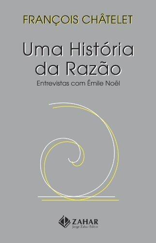 Uma história da razão, entrevistas com Émile Noël