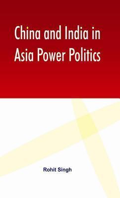 China and India in Asia Power Politics
