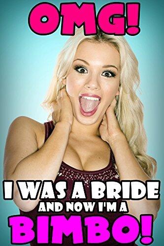 OMG! I Was a Bride, Now I'm A Bimbo!