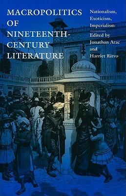 Macropolitics of Nineteenth-Century Literature: Nationalism, Exoticism, Imperialism
