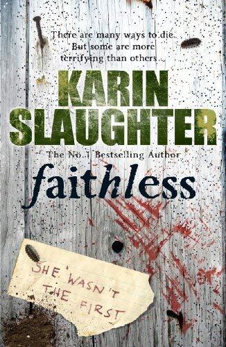 Faithless: (Grant County series 5) by Karin Slaughter
