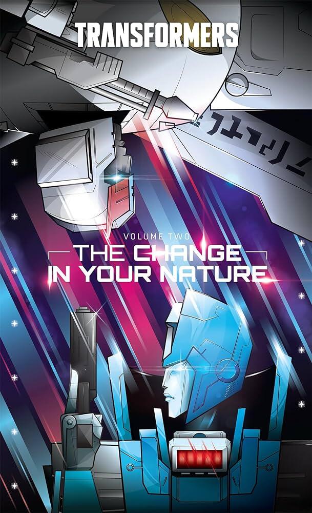 Transformers (Vol. 2): The Change in Your Nature
