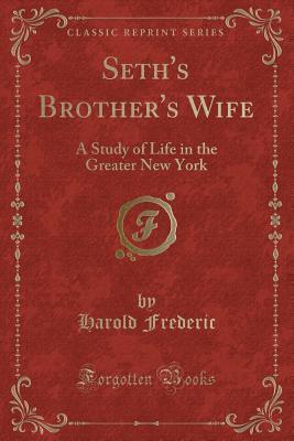 Seth's Brother's Wife: A Study of Life in the Greater New York