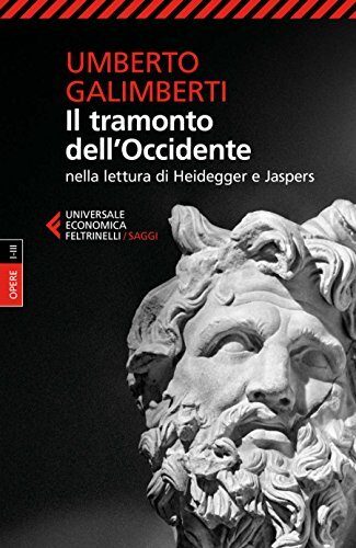 Il tramonto dell'Occidente nella lettura di Heidegger e Jaspers. Opere I-III