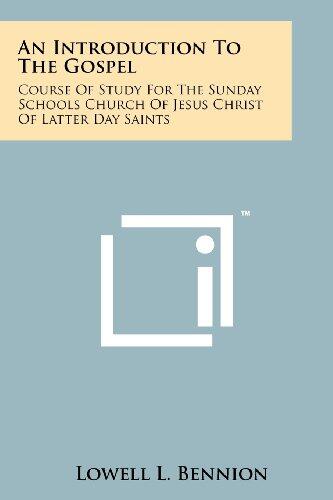 An Introduction to the Gospel: Course of Study for the Sunday Schools of the Church of Jesus Christ of Latter-day Saints