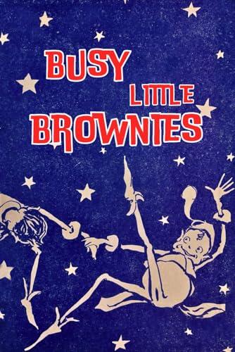 Busy Little Brownies: Tiny Helpers, Big Adventures!