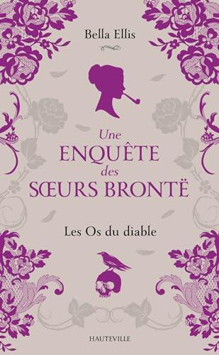 Une enquête des soeurs Brontë, T2 : Les Os du diable