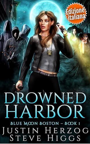 Drowned Harbor: Blue Moon Investigazioni: Boston libro 1