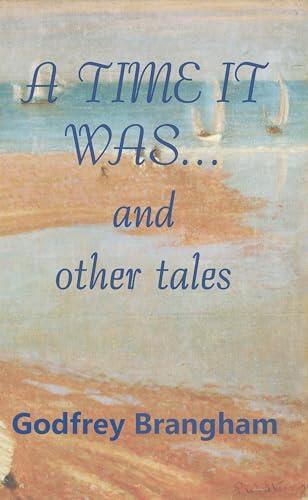A Time It Was . . .: and other tales