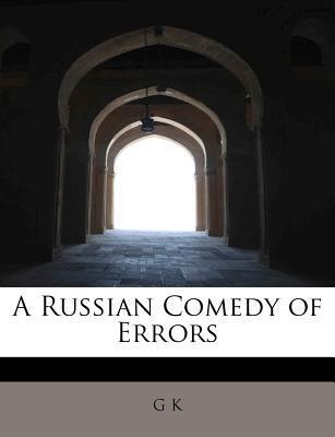 A Russian Comedy of Errors