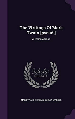 The Writings Of Mark Twain [pseud.]: A Tramp Abroad