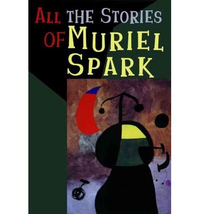 All the Stories of Muriel Spark (New Directions Paperbook) (Paperback) - Common