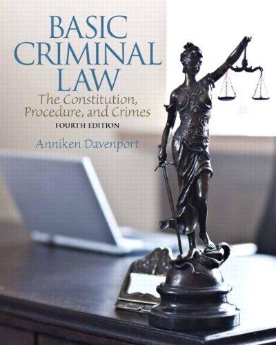 Basic Criminal Law: The Constitution, Procedure, and Crimes