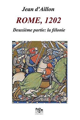 Rome, 1202 - Seconde partie : La félonie