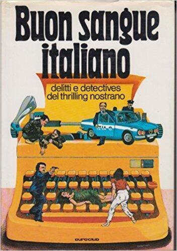 Buon Sangue Italiano: Delitti e Detectives del Thrilling Nostrano