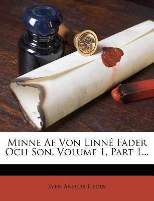 Minne Af Von Linné Fader Och Son, Volume 1, Part 1...
