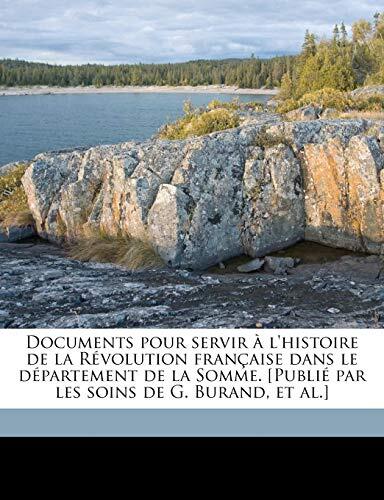 Documents Pour Servir À L'histoire De La Révolution Française Dans Le Département De La Somme (Volume 4)