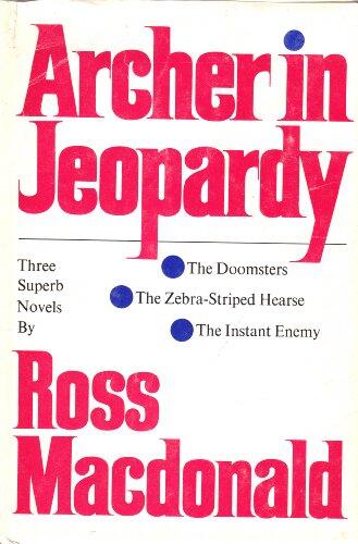 Archer in Jeopardy: The Doomsters, The Zebra-Striped Hearse, & The Instant Enemy