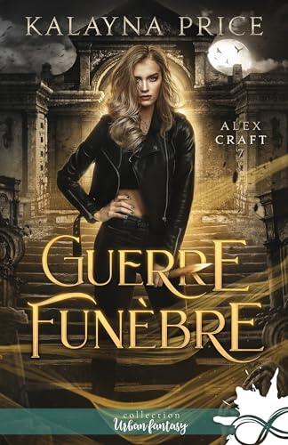 Guerre funèbre: Alex Craft, T7