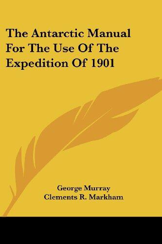 The Antarctic Manual for the Use of the Expedition of 1901
