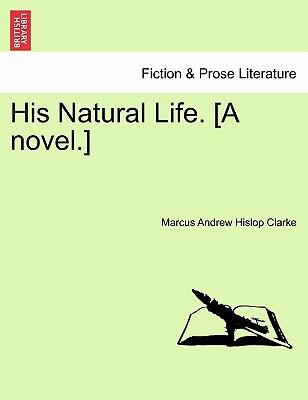 His Natural Life (Vol. I)