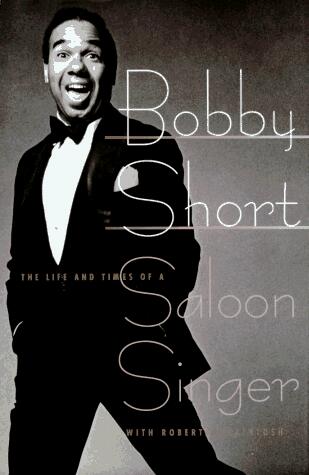Bobby Short: The Life and Times of a Saloon Singer