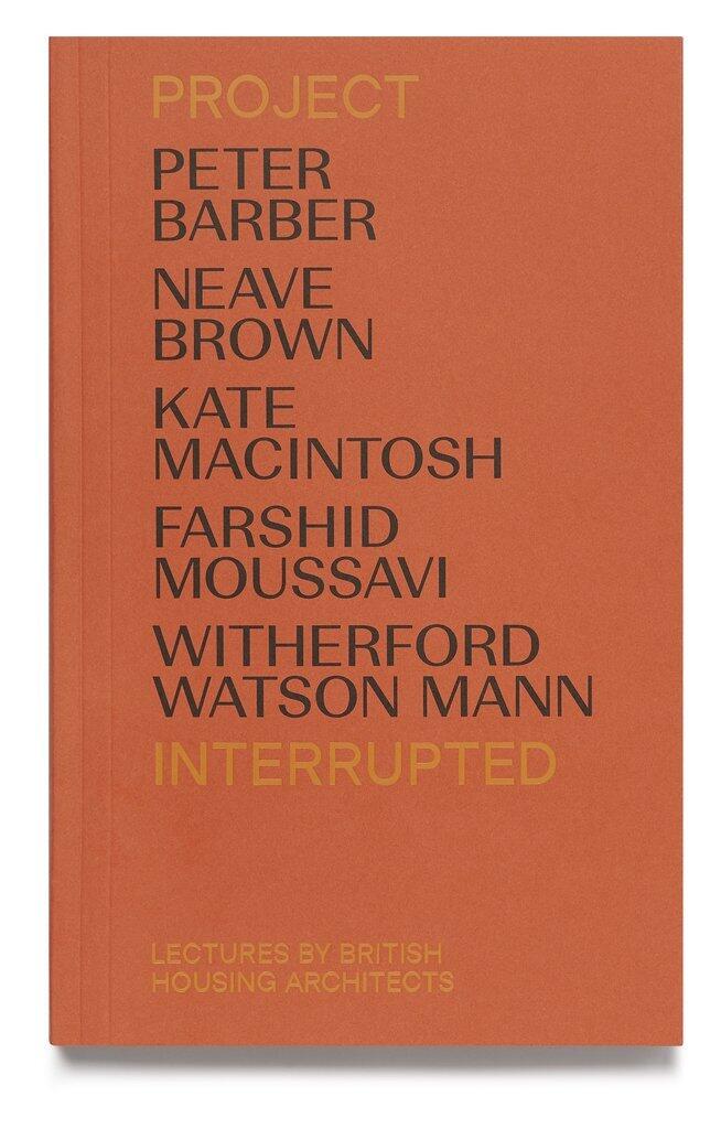 Project Interrupted: Lectures by British Housing Architects